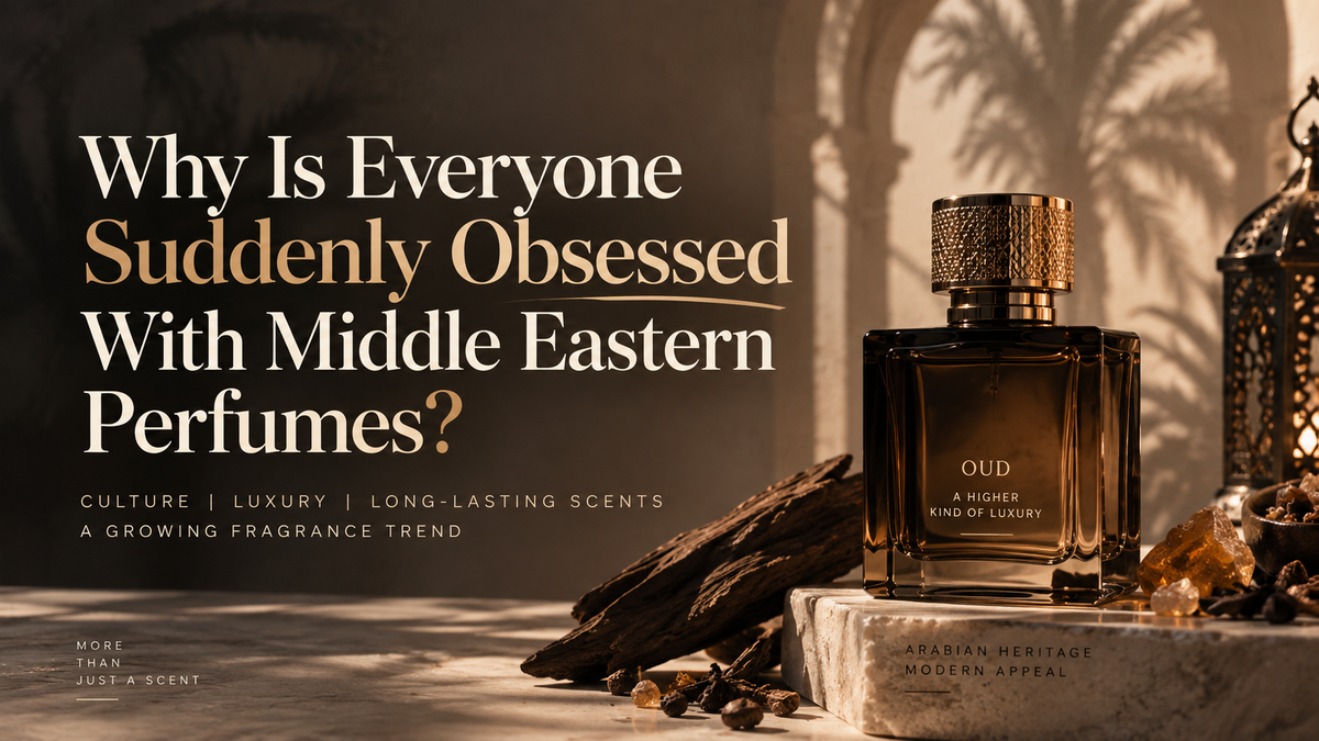 Why Is Everyone Suddenly Obsessed With Middle Eastern Perfumes ?